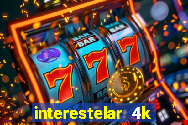 interestelar 4k dublado download